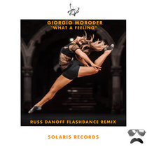 Giorgio Moroder — What A Feeling (Russ Danoff Flashdance Remix)
