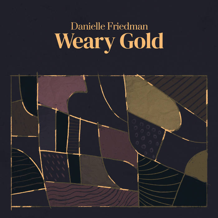 Weary Gold
von Danielle Friedman