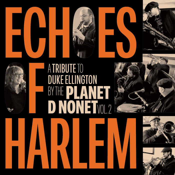 Echoes of Harlem: A Salute to Duke Ellington Vol 2
von Planet D Nonet