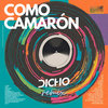 Como camarón (DICHO remix)