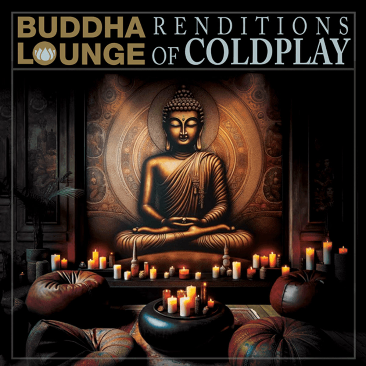 Buddha Lounge Renditions Of Coldplay | Deadline Music