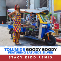 Goody Goody (feat. Latunde Silver) [Stacy Kidd Remix] cover art