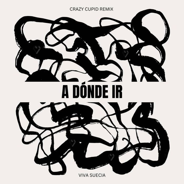 Viva Suecia - A Donde Ir (Crazy Cupid Remix)