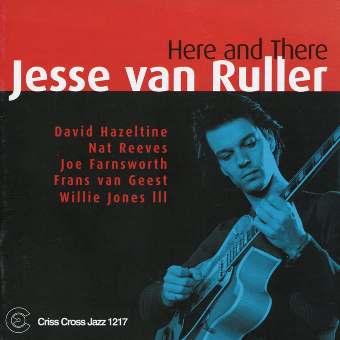 Here And There | Jesse van Ruller | Criss Cross Jazz