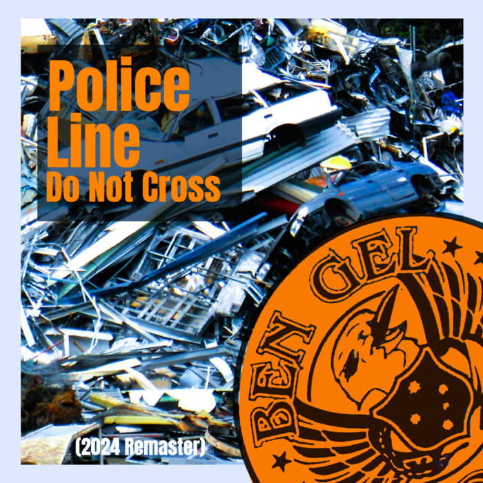BEN GEL - Police Line Do Not Cross (2024 Remaster) - Ska-punk.  It