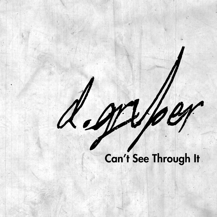 Can't See Through It Dmitry Gruber HjördisBritt Åström