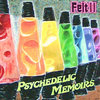 FELT II Psychedelic Memoirs