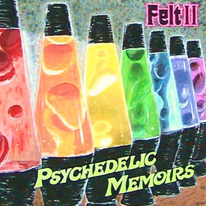 FELT II Psychedelic Memoirs FELT