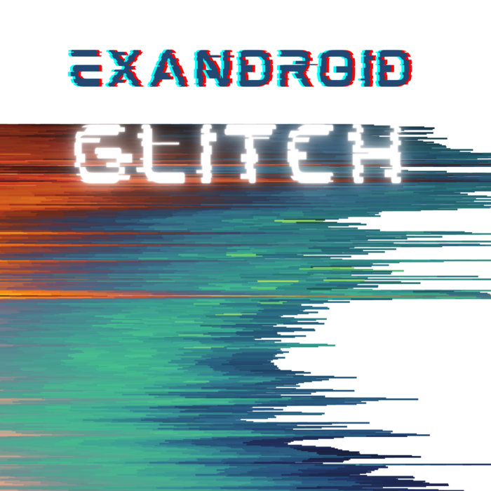 GLITCH | exandroid