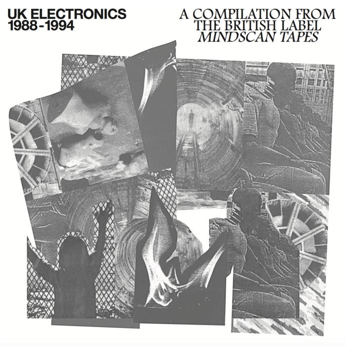 UK Electronics 1988 - 1994 A Compilation From The British Label Mindscan Tapes