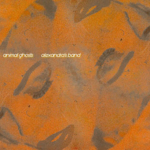 Animal Ghosts — Alexandra's Band