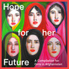 Hope for Her Future - A Compilation for Girls in Afghanistan Cover Art