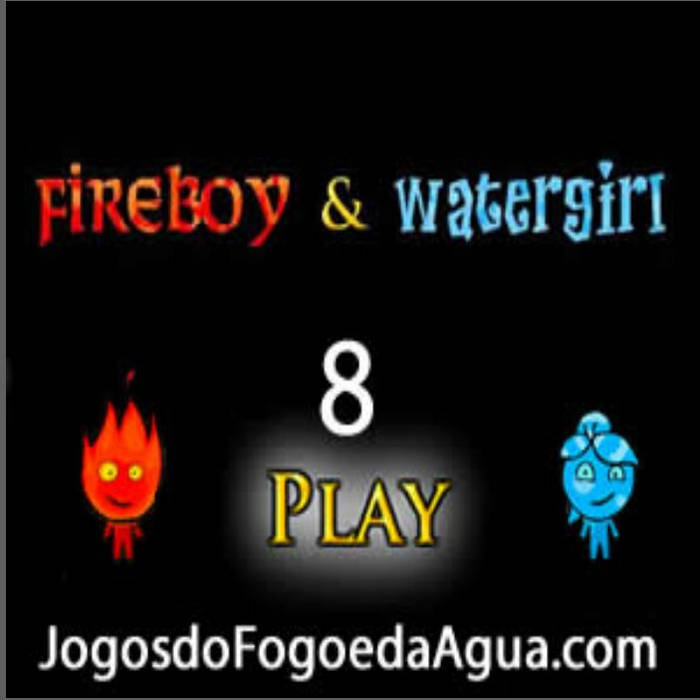 Jogos de Agua e Fogo 8, Agua e fogo