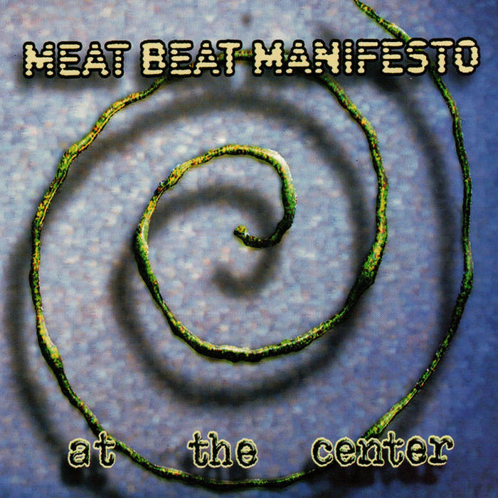 At the Center Meat Beat Manifesto