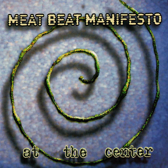 At the Center | Meat Beat Manifesto