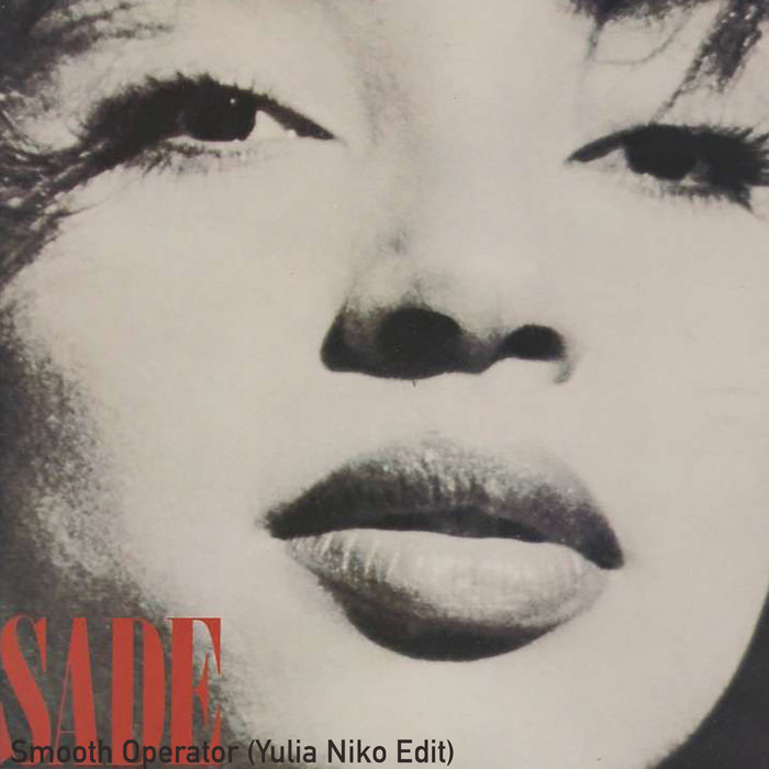 Sade - Smooth Operator | Yulia Niko