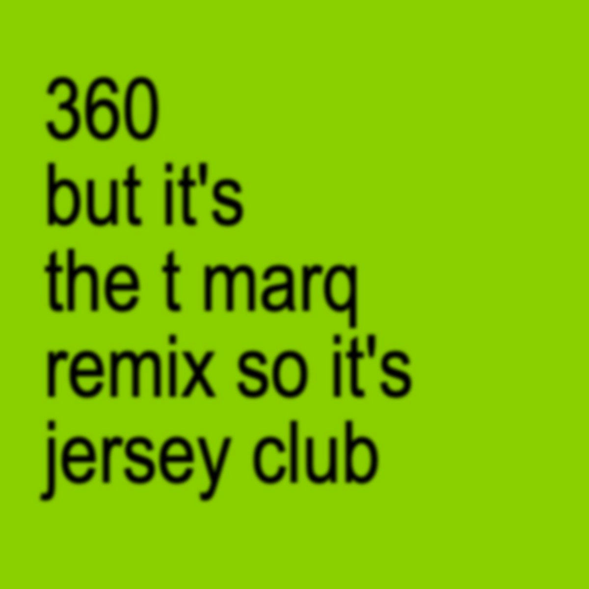 Charli xcx - 360 (T Marq Remix) [Jersey Club] | DJ T Marq