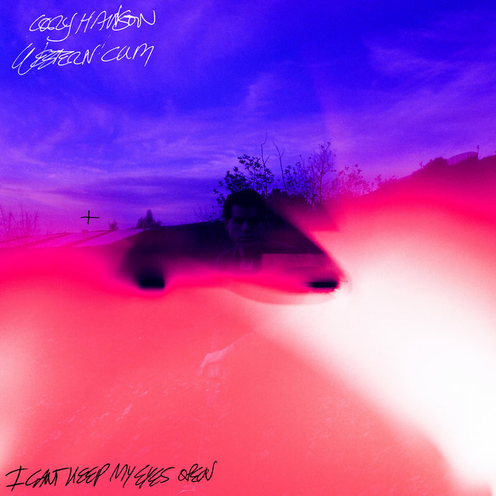 Western Cum / I Can't Keep My Eyes Open | Cory Hanson