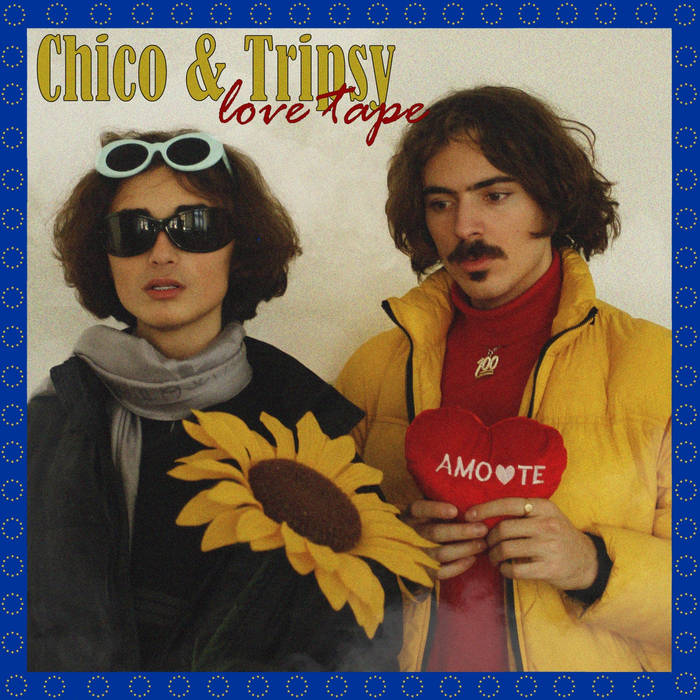 Lovetape | Chico & Tripsy | Chico da Tina