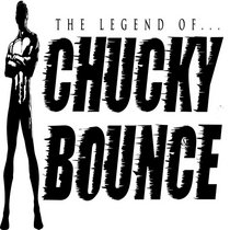 CHUCKY BOUNCE — THE LEGEND OF CHUCKY BOUNCE