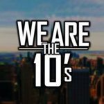 WE ARE The 10's (Decade Mashup)