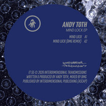 Andy Toth — Mind Lock EP [IT 55]