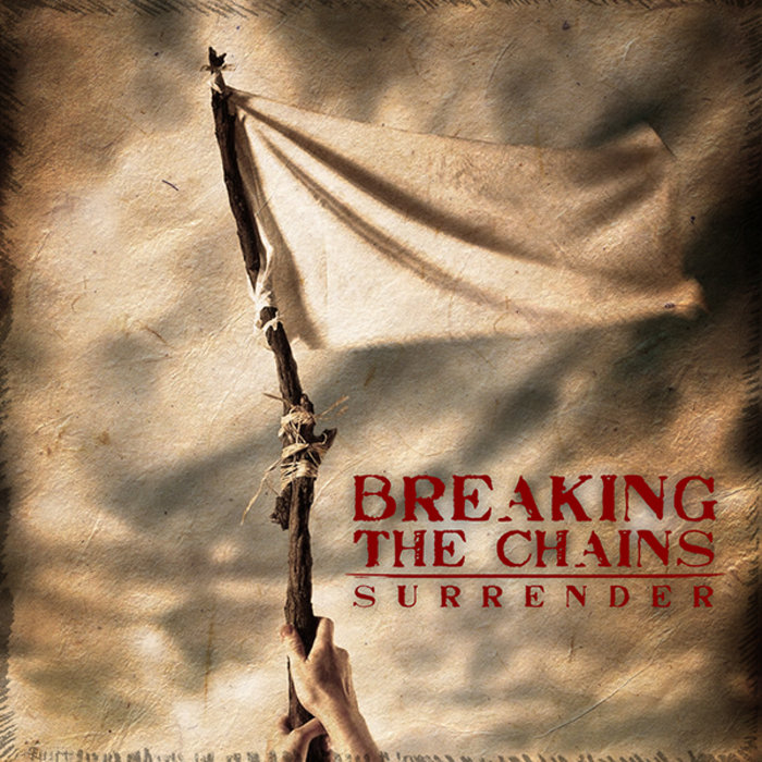 Surrender Ep Breaking The Chains