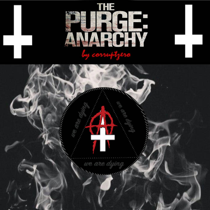 The Purge Anarchy. corruptzero