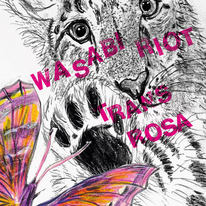 TRANS ROSA, by WASABI RIOT