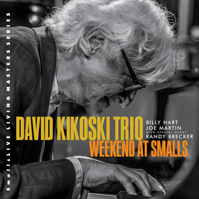 Weekend at Smalls featuring Billy Hart and Joe Martin with special guest Randy Brecker
von David Kikoski Trio