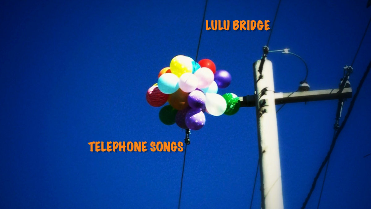 Telephone Songs Lulu Bridge