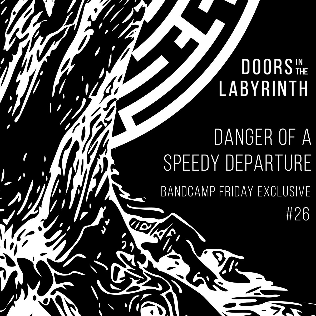 Danger Of A Speedy Departure | Doors In The Labyrinth