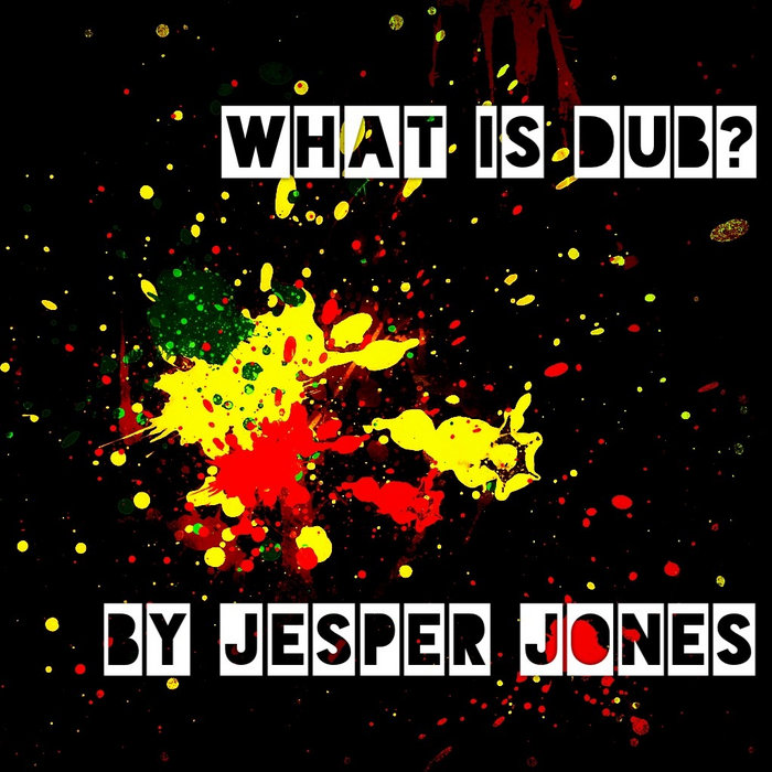 What is Dub? Jesper Jones
