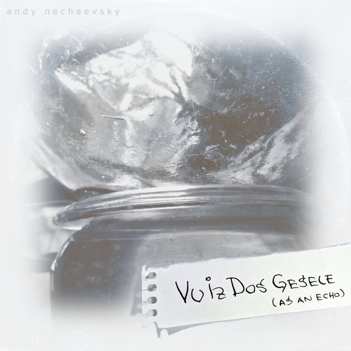 Andy Nechaevsky – Vu iz dos gesele (as an echo) Andy Nechaevsky – Vu iz dos gesele (as an echo)