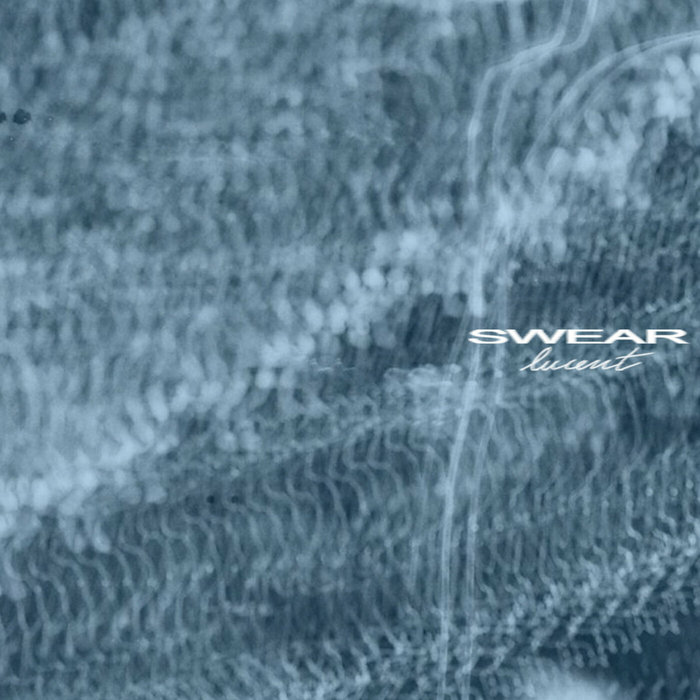 SC-010: Swear - Lucent | SWEAR | suburban creep records