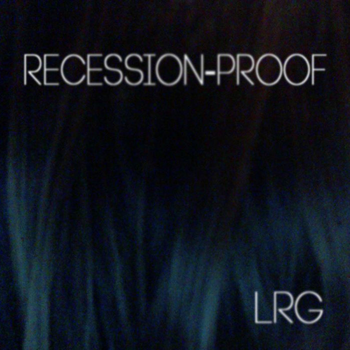 RECESSION-PROOF | LRG | Let's Talk Figures