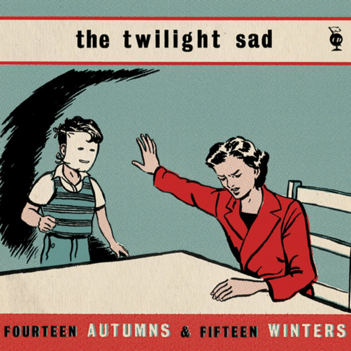 That Summer, At Home I Had Become The Invisible Boy, by The Twilight Sad