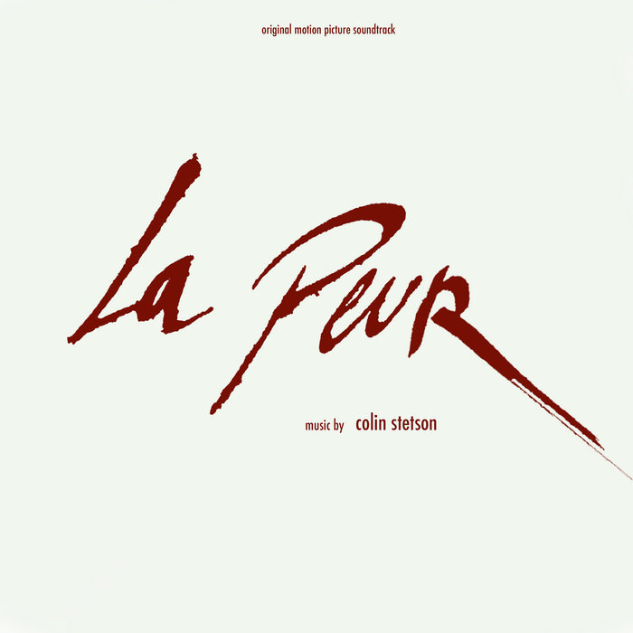 La Peur (Original Motion Picture Soundtrack) Colin Stetson