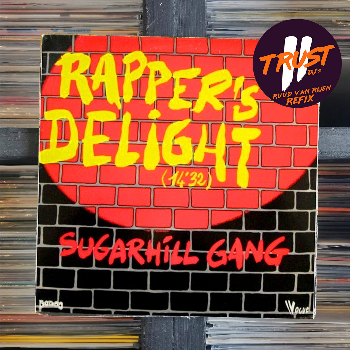 Sugarhill Gang - Rappers Delight (2 TRUST DJs - Ruud van Rijen Refix)