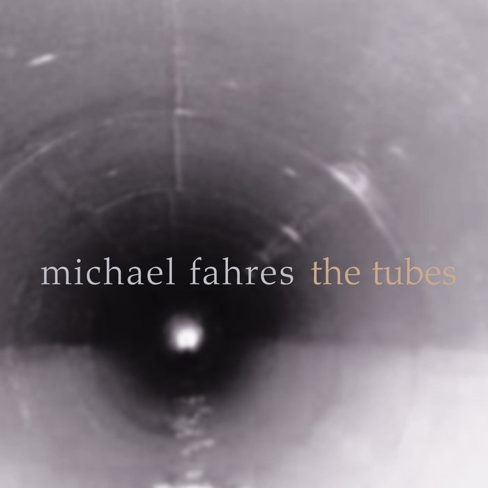the tubes, by Michael Fahres