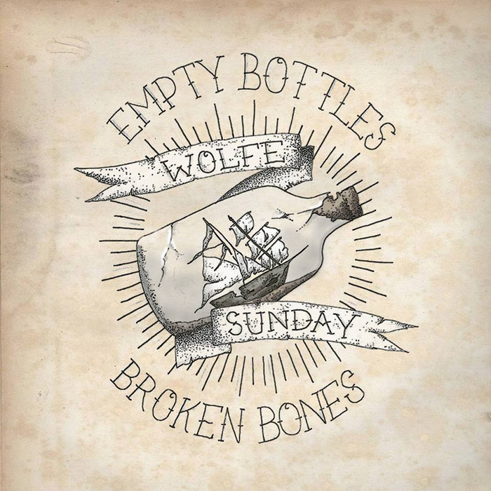 Empty Bottles, Broken Bones Wolfe Sunday