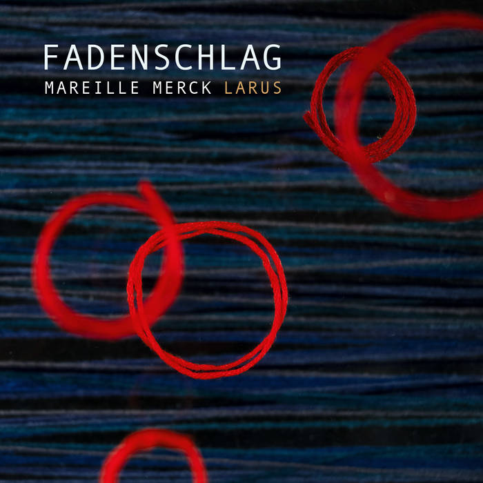 Fadenschlag
von Mareille Merck LARUS
