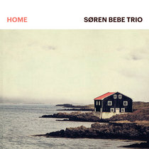 Søren Bebe Trio - "Home" [HD] [24Bit 96kHz] cover art