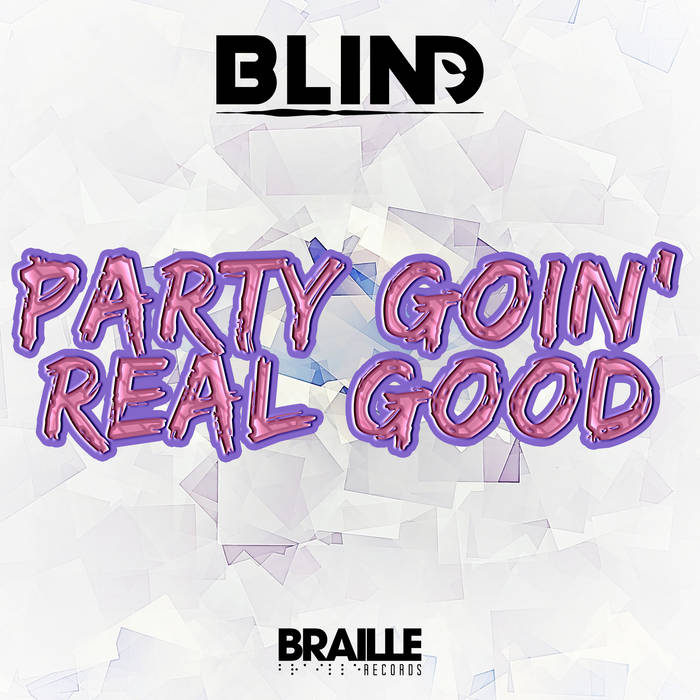 Party Goin' Real Good by bLiNd