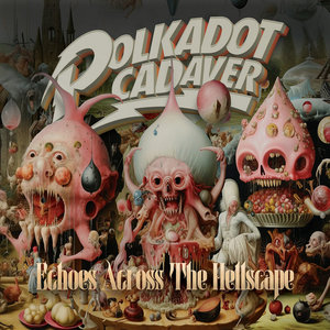 Polkadot Cadaver — Echoes Across The Hellscape