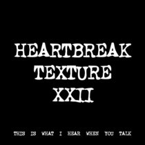 HEARTBREAK TEXTURE XXII [TF00794] cover art