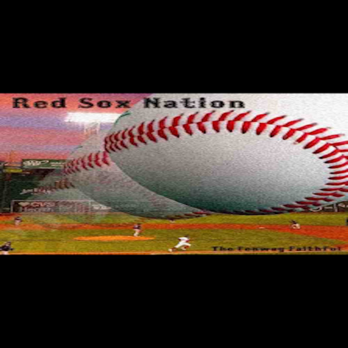 Red Sox Nation | The Fenway Faithful | Tape and C.D. Records