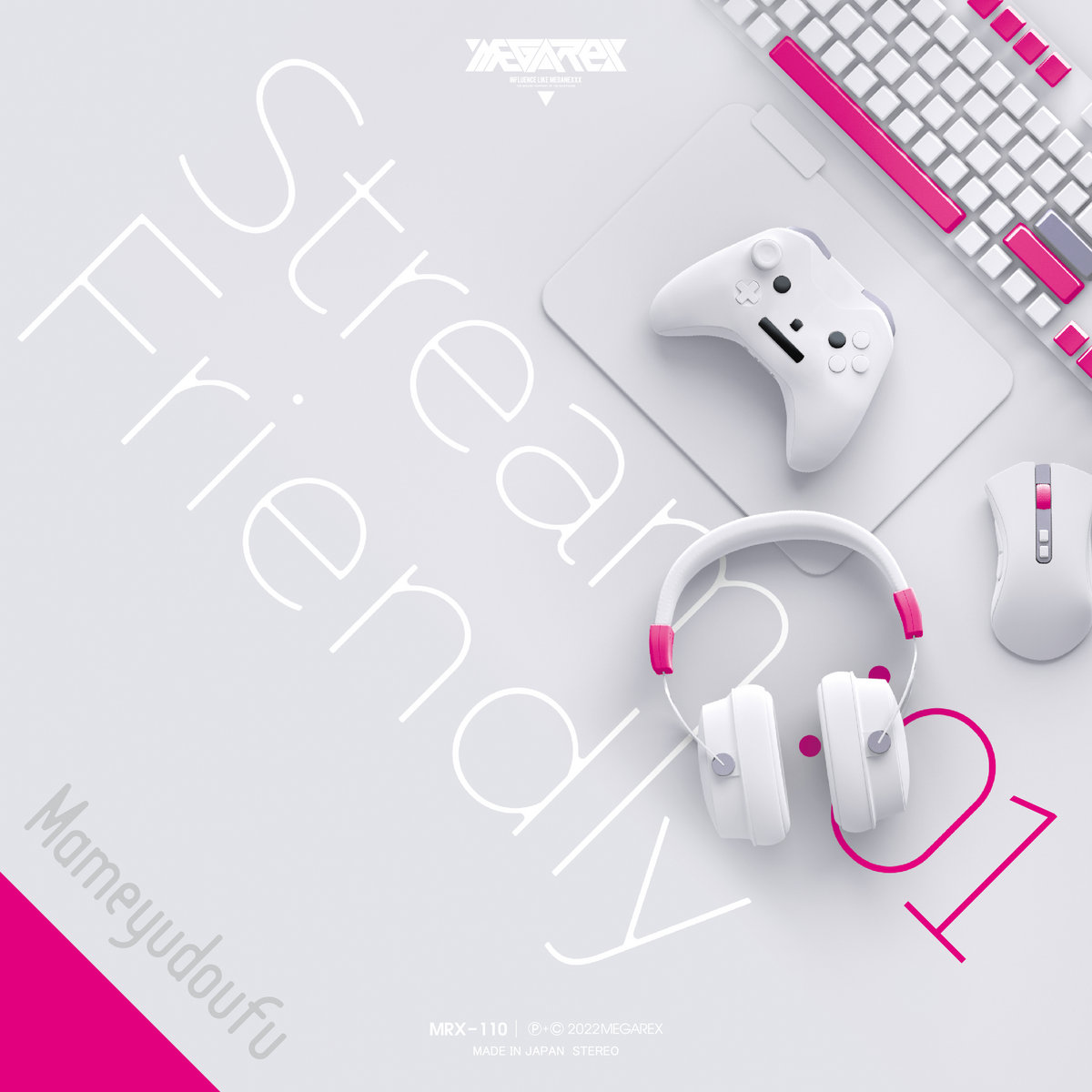 Stream Friendly 01 | Mameyudoufu | MEGAREX