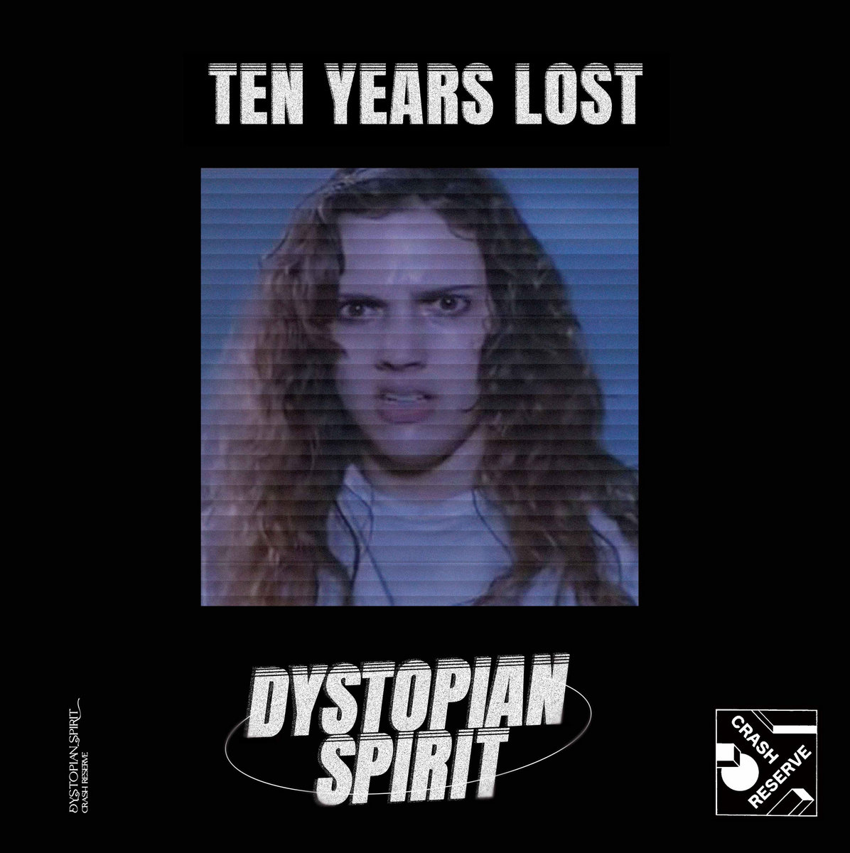 Dystopian Spirit EP | Ten Years Lost | Crash Reserve