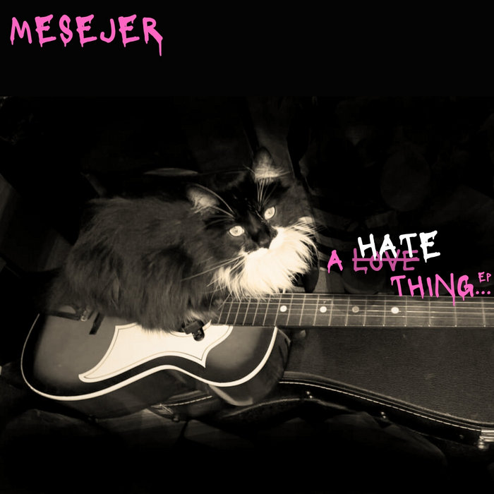 A LOVE/HATE THING... EP | MESEjER